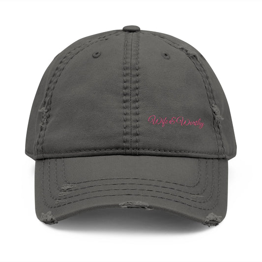 Wife and Worthy - Distressed Dad Hat